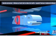 Emission M6 Zone interdite mères au bord de la crise de nerf